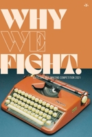 Antelope Hill Writing Competition 2021: Why We Fight 1953730876 Book Cover