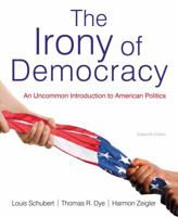 The Irony of Democracy: An Uncommon Introduction to American Politics 0534601669 Book Cover