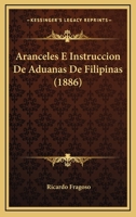 Aranceles E Instruccion De Aduanas De Filipinas (1886) 1168148278 Book Cover