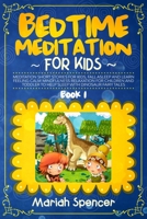 BEDTIME MEDITATION FOR KIDS: Meditation short stories for kids, fall asleep and learn feeling calm mindfulness relaxation for children and toddler to help sleep with dinosaur fairy tales. (Book 1) B084DH662M Book Cover