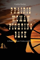 Prairie Woman Fighting Back: A Prairie Woman Undercover Novel B086PPHP2Q Book Cover