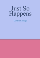 Just So Happens B0GN2KP2PD Book Cover