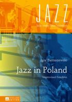 Jazz in Poland: Improvised Freedom 3631643195 Book Cover