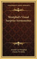 Westphal's Visual Surprise Sermonettes 1432594435 Book Cover