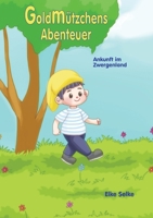 Goldmützchens Abenteuer: Ankunft im Zwergenland (German Edition) 3758367700 Book Cover