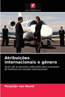 Atribuições internacionais e gênero: Quais são as possíveis explicações para a escassez de mulheres em missões internacionais? 6202952881 Book Cover