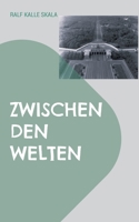 Zwischen den Welten: Ein Roman über das Schicksal zweier junger Menschen im Spionage-Geschehen des geteilten Berlin der 1980 -er Jahre 3741264415 Book Cover