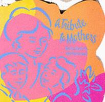 A Tribute to Mothers: Reflections on Motherhood (Profile of a Woman's Face (Cutout Shape Books) 0836229517 Book Cover