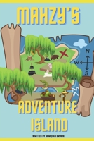 MAHZY’S ADVENTURE ISLAND B0CGTJ7P9T Book Cover