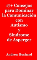17+ Consejos para Dominar la Comunicación con Autismo y Síndrome de Asperger B0BMZJGHJS Book Cover