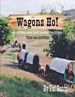 Wagons Ho!: Tales and Activities 1648735231 Book Cover