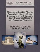 Theodore L. Sendak, Attorney General of Indiana v. Robert D. Arnold et al. U.S. Supreme Court Transcript of Record with Supporting Pleadings 1270666142 Book Cover