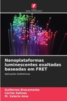 Nanoplataformas luminescentes exaltadas baseadas em FRET: Aplicações biofotónicas (Portuguese Edition) B0CL617FZJ Book Cover