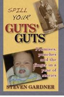Spill Your Guts' Guts 0982668104 Book Cover