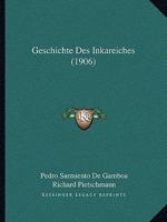 Geschichte Des Inkareiches (1906) 1161184015 Book Cover