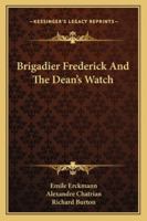 Brigadier Frederick And The Dean's Watch 117787735X Book Cover