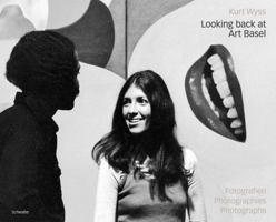 Looking Back at Art Basel: Fotografien - Photographies - Photographs 3796526047 Book Cover