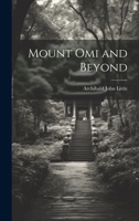 Mount Omi and Beyond 1021892645 Book Cover