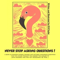 Never Stop Asking Questions! 1835634982 Book Cover