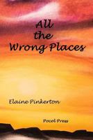 All the Wrong Places 1929763727 Book Cover