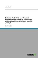 Zwischen Fortschritt und Vorurteil - Judenemanzipation im 19. Jahrhundert und ihre Realisierung in Fanny Lewalds "Jenny" 3656033595 Book Cover