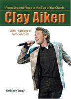 Clay Aiken: From Second Place to the Top of the Charts 1584153261 Book Cover