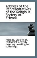 Address of the Representatives of the Religious Society of Friends 1113253290 Book Cover