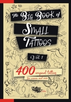 The Big Book of Small Tattoos - Vol.1: 400 small original tattoos for women and men 8894205681 Book Cover