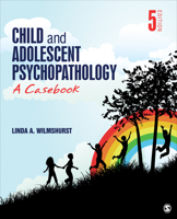 Child and Adolescent Psychopathology: A Casebook 1452242321 Book Cover