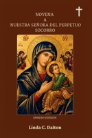 NOVENA A NUESTRA SEÑORA DEL PERPETUO SOCORRO (Spanish Edition) B0GYNLC2JV Book Cover