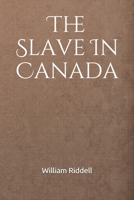 The Slave in Upper Canada 1013527445 Book Cover