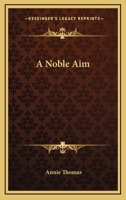 A Noble Aim 052615795X Book Cover