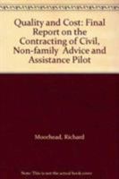 Quality and Cost: Final Report on the Contracting of Civil, Non-family Advice and Assistance Pilot 0117027413 Book Cover