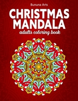 Christmas Mandala Adults Coloring Book: 100 Magnificent And Beautiful Merry Christmas Mandalas Coloring Book, For Mind Relaxation Book. Christmas Holiday & Mandala Lover Gift Idea B09BYPQZX1 Book Cover