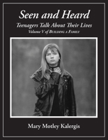 Seen And Heard: Teenagers Talk About Their Lives B0G2N1ZNPL Book Cover