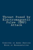 Threat Posed by Electromagnetic Pulse (EMP) Attack 1978326661 Book Cover