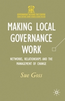 Making Local Governance Work: Networks, Relationships and the Management of Change 033391788X Book Cover