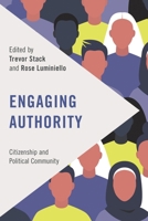 Engaging Authority: Citizenship and Political Community 1538159104 Book Cover