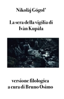 La sera della vigilia di Ivàn Kupàla: versione filologica a cura di Bruno Osimo (Italian Edition) B0FJDFYB4N Book Cover