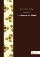 Les humeurs d'Alfred (French Edition) 2342368321 Book Cover