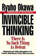 Invincible Thinking: There Is No Such Thing As Defeat 1590560515 Book Cover