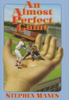 An Almost Perfect Game 0590444336 Book Cover
