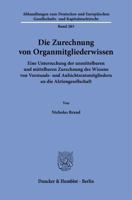 Die Zurechnung Von Organmitgliederwissen: Eine Untersuchung Der Unmittelbaren Und Mittelbaren Zurechnung Des Wissens Von Vorstands- Und ... an Die Aktiengesellschaft (German Edition) 3428192753 Book Cover