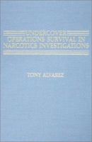 Undercover Operations Survival in Narcotics Investigations 0398058717 Book Cover