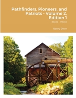 Pathfinders, Pioneers, and Patriots - Volume 2, Edition 1: ( 1800 - 1900) 1735227005 Book Cover