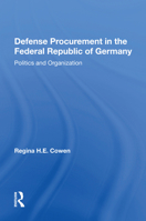 Defense Procurement in the Federal Republic of Germany: Politics and Organization 0367160579 Book Cover