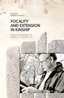 Focality and Extension in Kinship: Essays in Memory of Harold W. Scheffler 1760461814 Book Cover