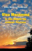 Viva Maremma - In den Hügeln der anderen Toscana: Autobiografische Erzählung, Wanderungen und toskanische Gerichte 3732367665 Book Cover