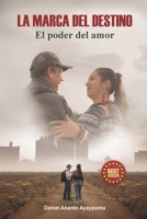 La Marca del Destino: El poder del amor B0B5XCBLGL Book Cover