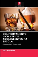 COMPORTAMENTO VICIANTE DE ADOLESCENTES NA ESCOLA: Cidade de Sarh, Chade, 2015 6203185965 Book Cover